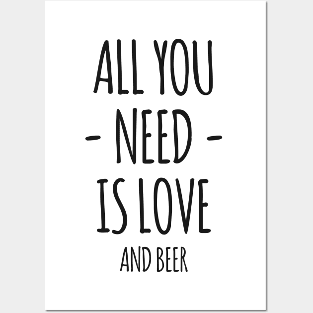 All You Need Is Love And Beer Wall Art by DaveLeonardo